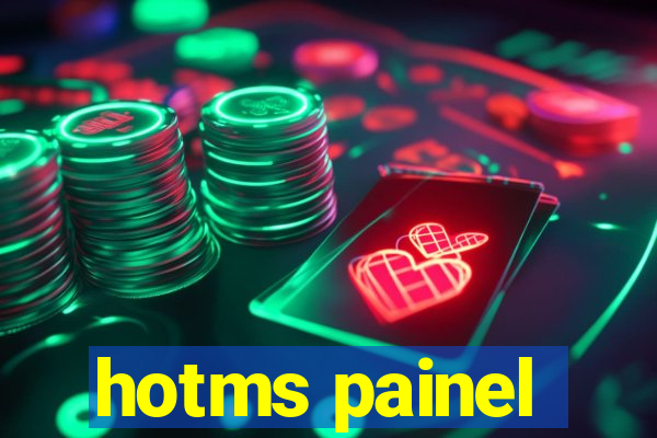 hotms painel